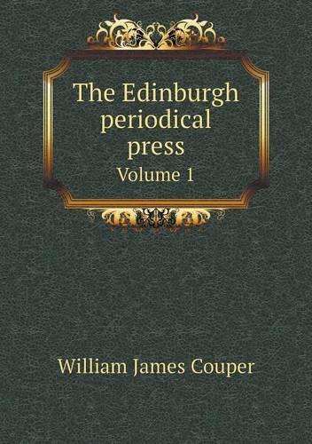 The Edinburgh periodical press Volume 1