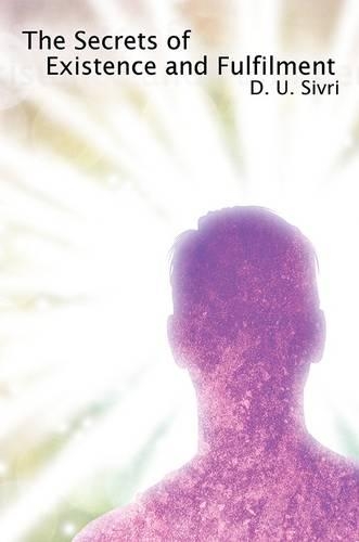 The Secrets of Existence and Fulfilment