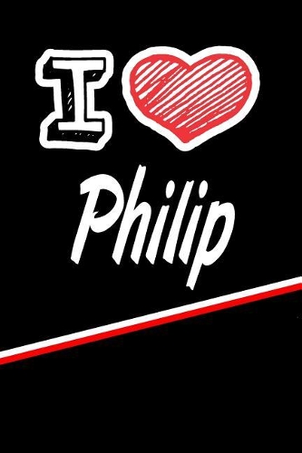 I Love Philip: Blood Sugar Diet Diary Journal Log Featuring 120 Pages 6x9