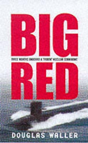 Big Red: The Three-month Voyage of a Trident Nuclear Submarine