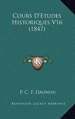 Cours D'Etudes Historiques V16 (1847)