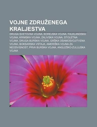 Vojne Zdru Enega Kraljestva: Druga Svetovna Vojna, Korejska Vojna, Falklandska Vojna, Krimska Vojna, Zalivska Vojna, Stoletna Vojna