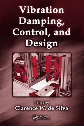 Vibration Damping, Control, and Design: (Mechanical Engineering)