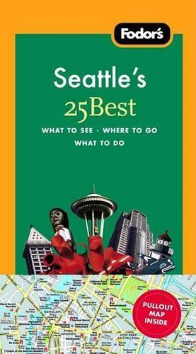 Fodor's Seattle's 25 Best: (4 Full-Color Travel Guide)