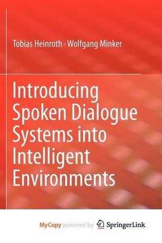 Introducing Spoken Dialogue Systems Into Intelligent Environments