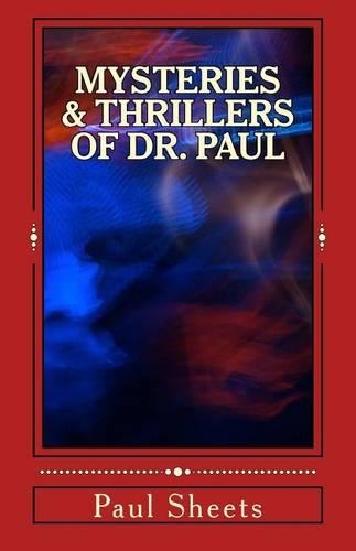 MYSTERIES & THRILLERS of DR. PAUL: Six Thrilling Tales of Suspense