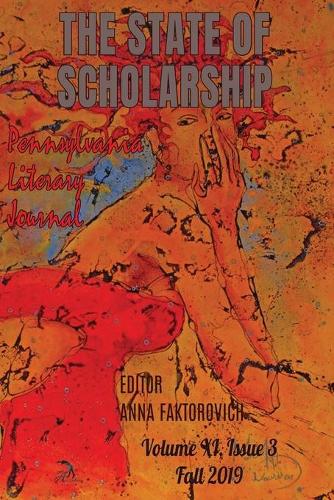 The State of Scholarship: Issue 3, Fall 2019(11 Pennsylvania Literary Journal)