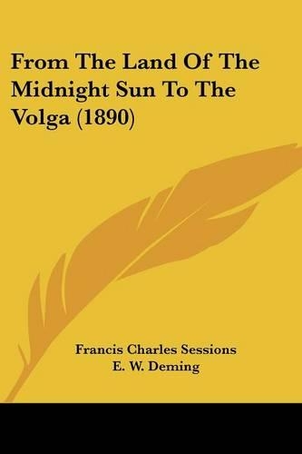From The Land Of The Midnight Sun To The Volga (1890)