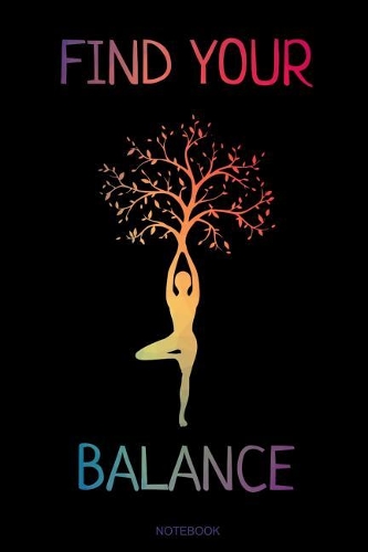 Find Your Balance: Spiritual Notebook Yoga Lover Gift for Yoga Teacher or Student I Size 6 x 9 I Ruled Paper 110 Pages I Kundalini Chakra Tree Zen Meditation Sat Nam P