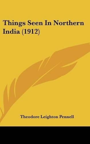 Things Seen In Northern India (1912)