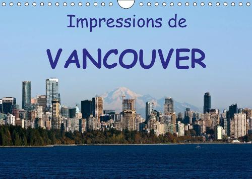 Impressions de Vancouver 2019: Une destination de vacances populaire(Calvendo Places)
