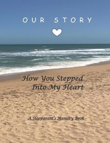 How You Stepped Into My Heart: A Stepparent Memory Book(2 Black and White Version)