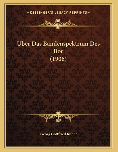 Uber Das Bandenspektrum Des Bor (1906)