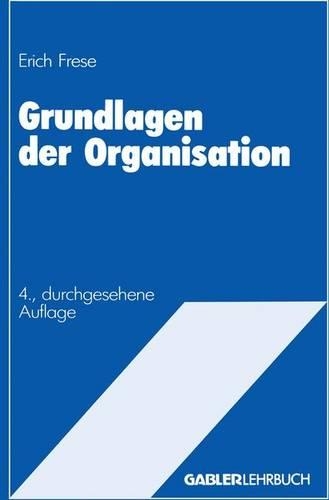 Grundlagen der Organisation: Die Organisationsstruktur der Unternehmung