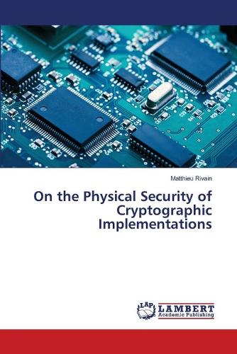 On the Physical Security of Cryptographic Implementations