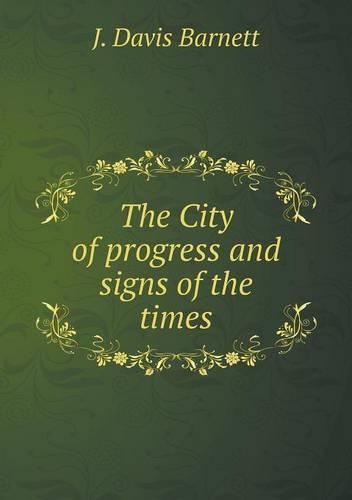The City of progress and signs of the times