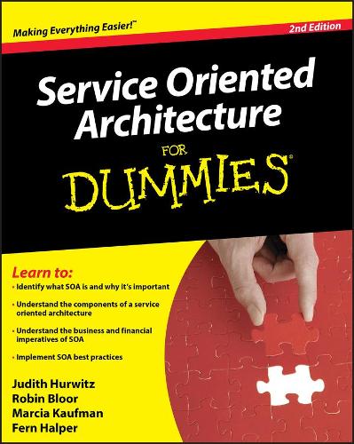 Service Oriented Architecture (SOA) For Dummies