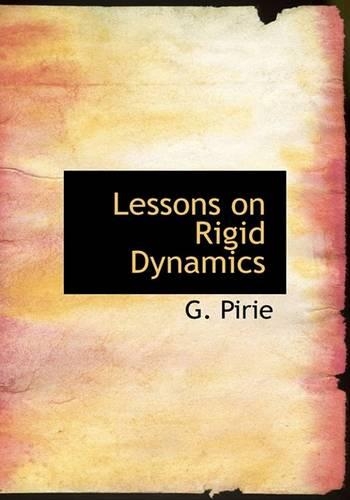 Lessons on Rigid Dynamics