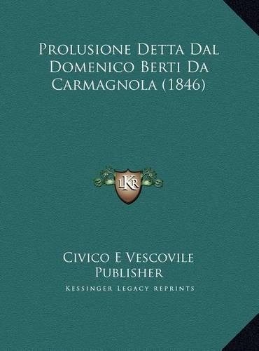 Prolusione Detta Dal Domenico Berti Da Carmagnola (1846)