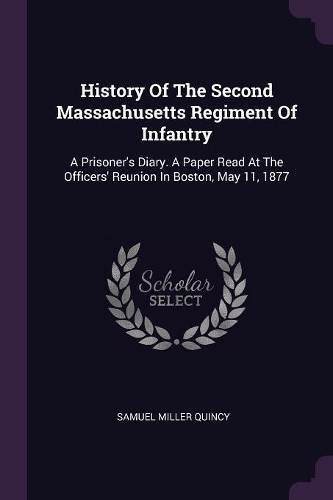 History Of The Second Massachusetts Regiment Of Infantry