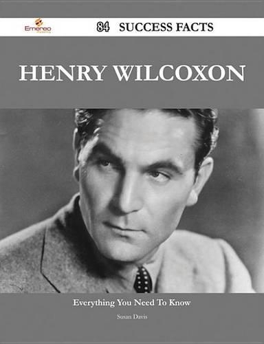Henry Wilcoxon 84 Success Facts - Everything You Need to Know about Henry Wilcoxon