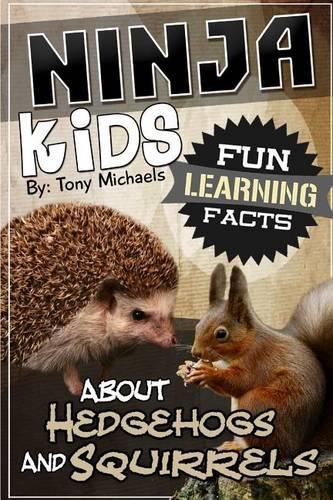 Fun Learning Facts about Hedgehogs and Squirrels: Illustrated Fun Learning for Kids