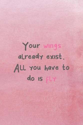 Your Wings Already Exist All You Have To Do Is Fly: All Purpose 6x9 Blank Lined Notebook Journal Way Better Than A Card Trendy Unique Gift Pink Texture Wings