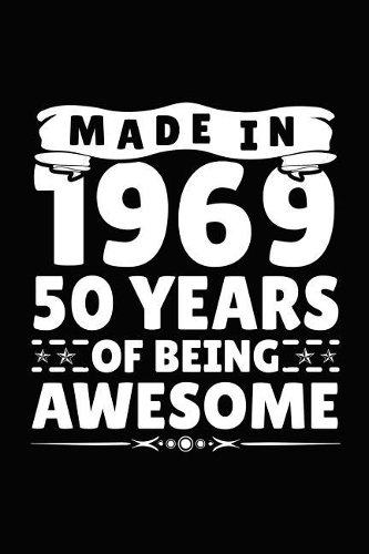Made in 1969 50 Years of Being Awesome