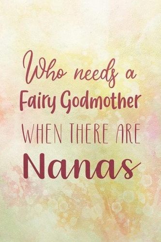 Who Needs A Fairy Godmother When There Are Nanas