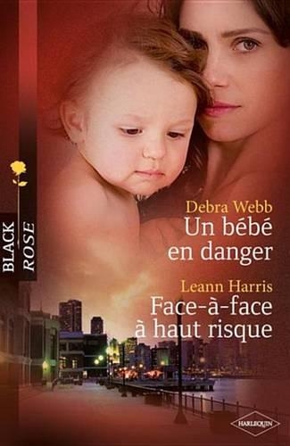 Un Bebe En Danger - Face-A-Face a Haut Risque