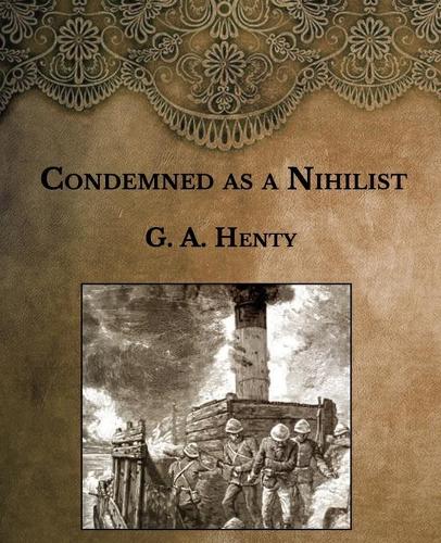 Condemned as a Nihilist: Large Print