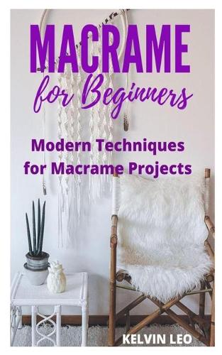 Macrame for Beginners: Modern Techniques for macramé projects