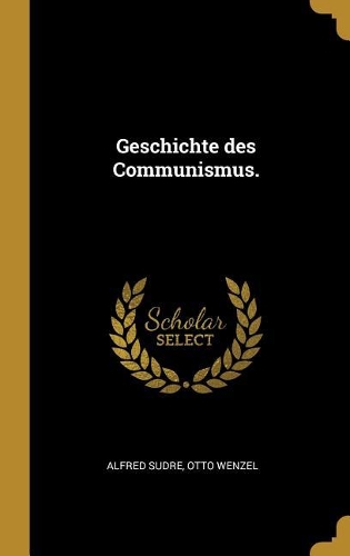 Geschichte des Communismus.