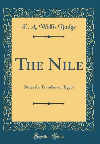 The Nile: Notes for Travellers in Egypt (Classic Reprint)