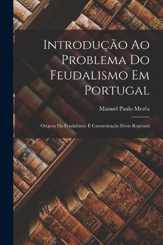 Introdução ao problema do feudalismo em Portugal