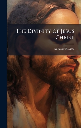 The Divinity of Jesus Christ
