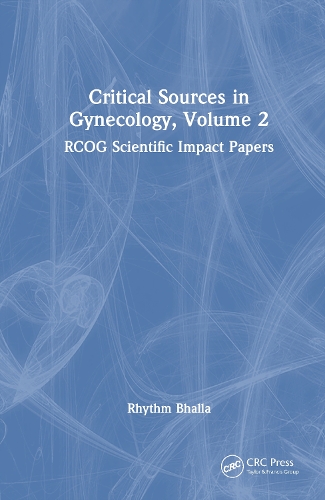 Critical Sources in Gynecology, Volume 2: RCOG Scientific Impact Papers