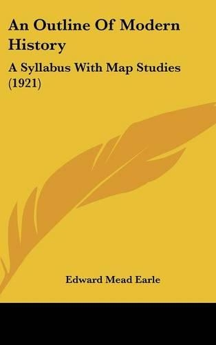 An Outline Of Modern History: A Syllabus With Map Studies (1921)