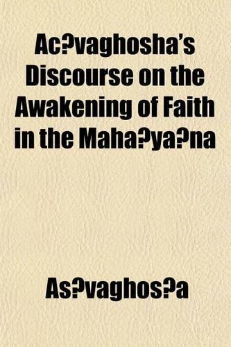 AC Vaghosha's Discourse on the Awakening of Faith in the Maha YA Na