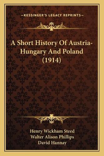 A Short History Of Austria-Hungary And Poland (1914)