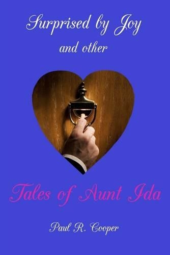 Tales of Aunt Ida: Surprised by Joy and Other