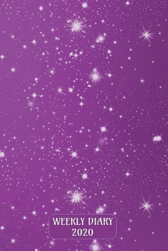 Weekly Diary 2020: Week to a page planner with added extras in the Diary for Student/Teacher/Home/Business - Starry Night Purple Cover