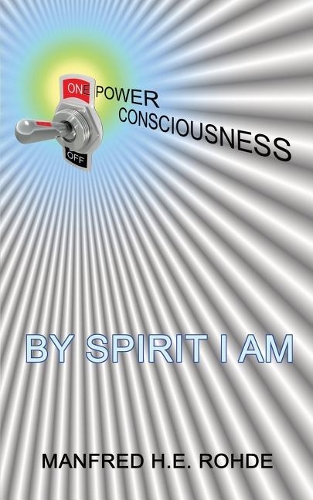 One Power Consciousness - BY SPIRIT I AM