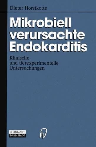 Mikrobiell verursachte Endokarditis: Klinische und tierexperimentelle Untersuchungen