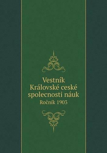 Vestník Královské ceské spolecnosti náuk Ročník 1903