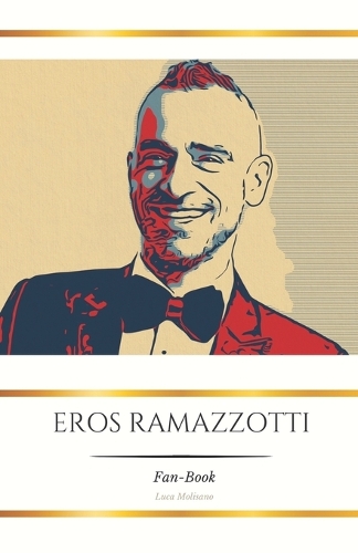 Eros Ramazzotti Fan-Book: Notas de pasión y melodía