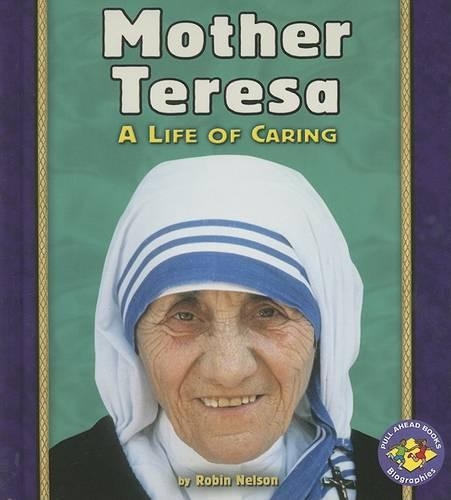 Mother Teresa: A Life of Caring(Pull Ahead Books (Hardcover))