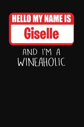 Hello My Name Is Giselle and I'm a Wineaholic: Wine Tasting Review Journal