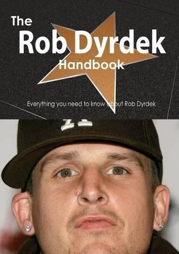 The Rob Dyrdek Handbook - Everything You Need to Know about Rob Dyrdek