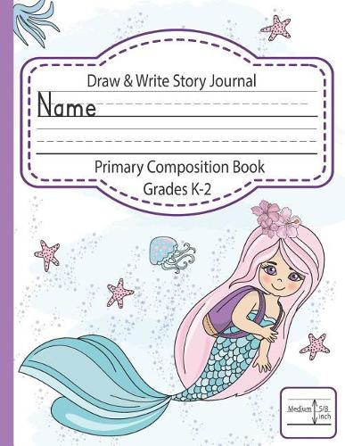 Draw & Write Story Journal, Primary Composition Book, Grades K-2